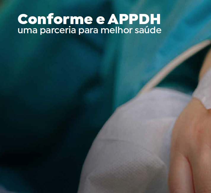 Conforme e APPDH uma parceria para melhor saúde Conforme e APPDH uma parceria para melhor saúde
